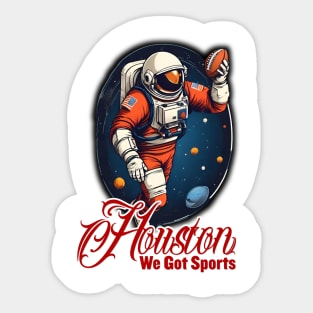 Houston we got sports - Football Sticker